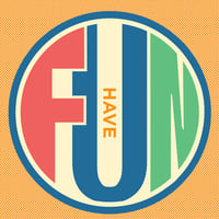 Image 3 of Have Fun - Print