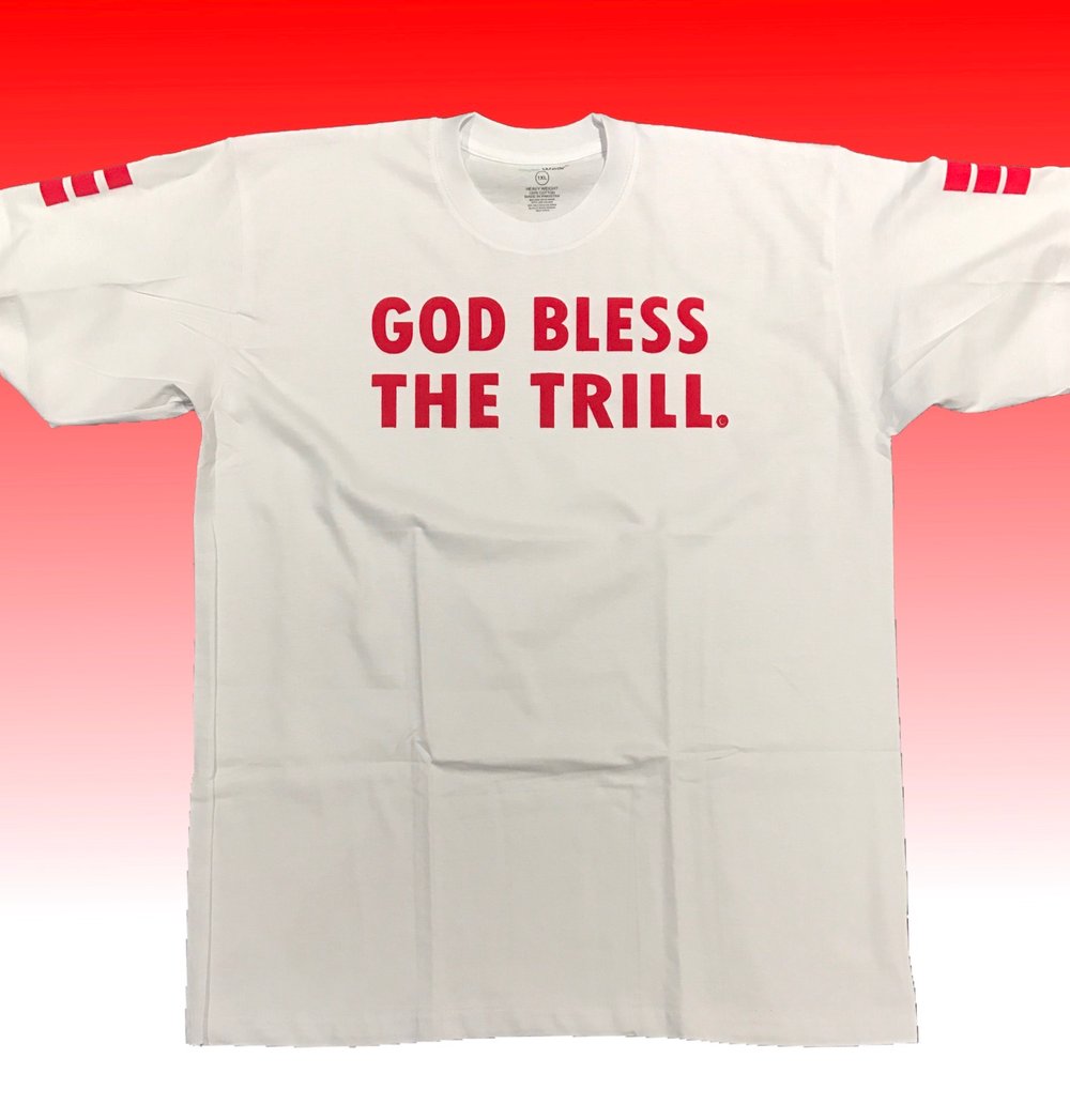 Image of GOD BLESS THE TRILL© (White with Red letters)