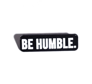 Image of Be Humble Enamel Pin
