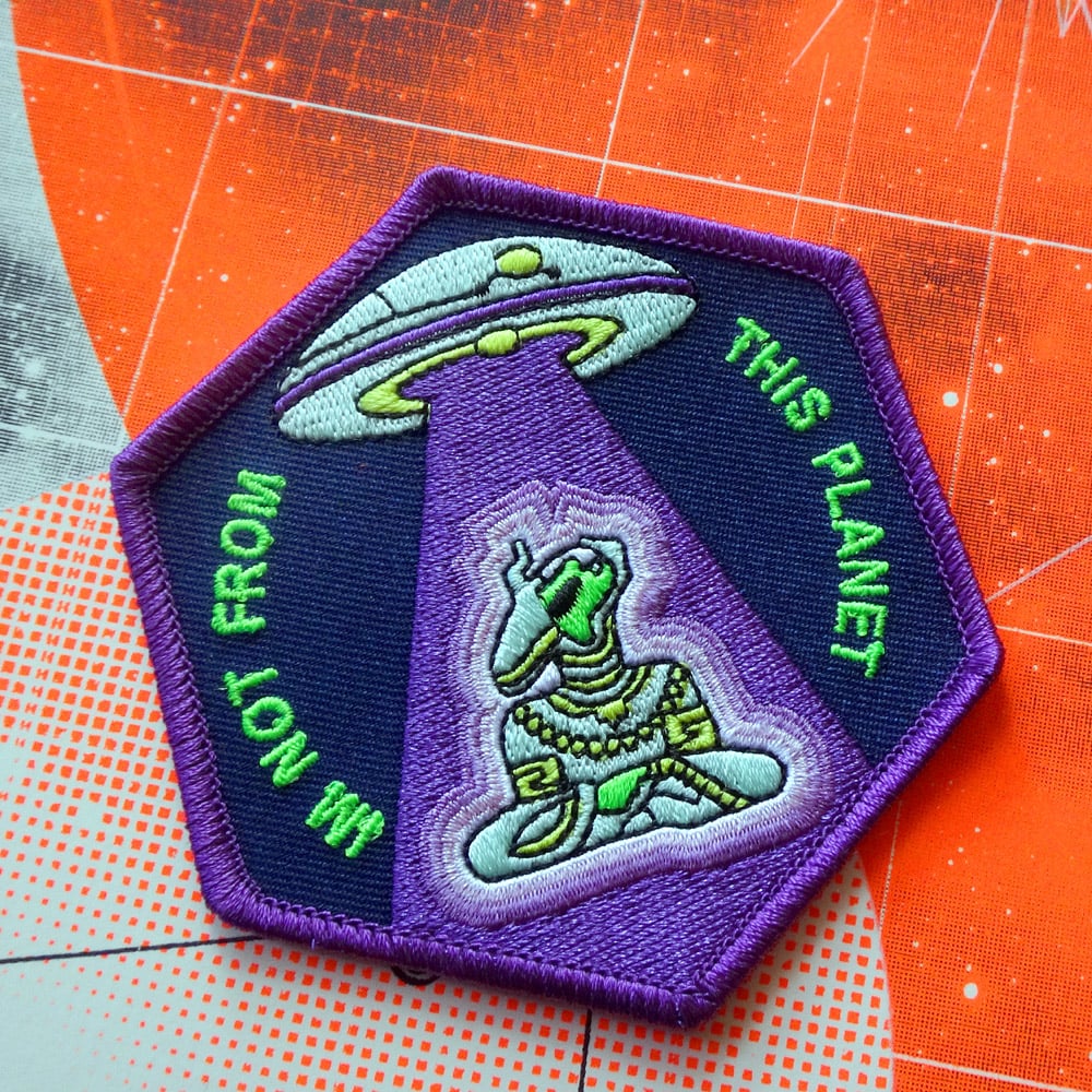 Image of I'm Not From This Planet Patch