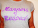 Image of Manners & Respect Shirt by Nurse Signs