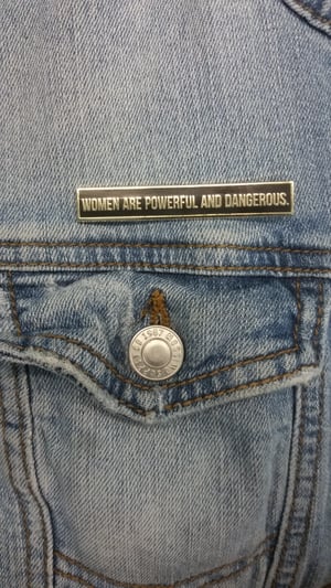 Image of Women Are Powerful and Dangerous Enamel Pin