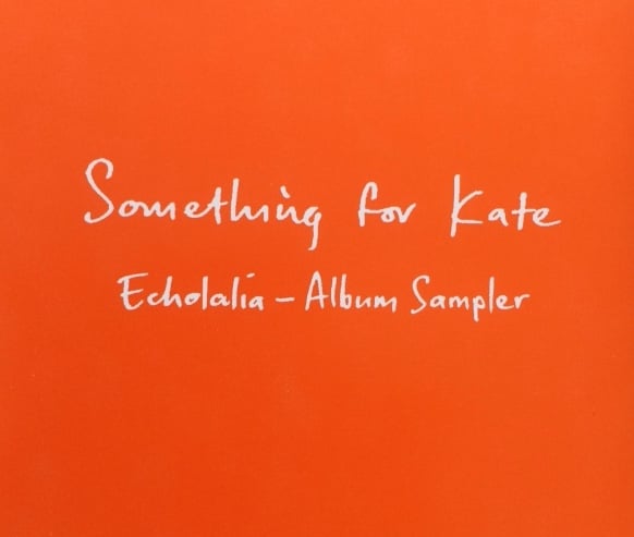 Image of Something for Kate  - 'Echolalia Album Sampler' CD