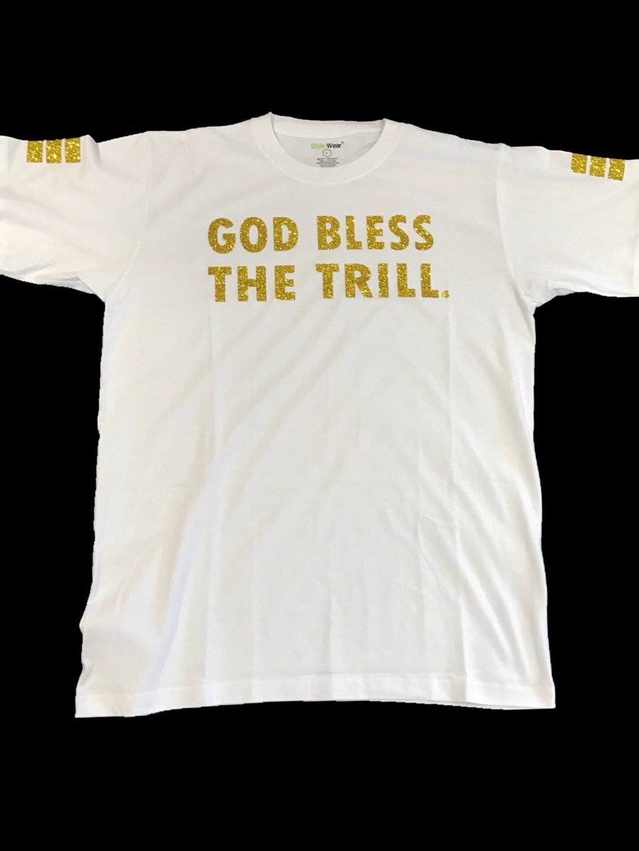 Image of #GODBLESSTHETRILL (White with glitter gold letters)