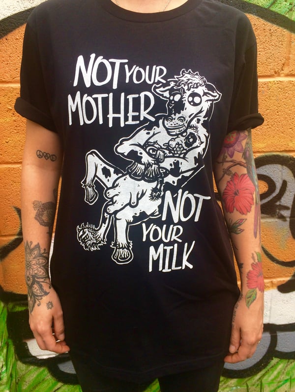 Image of Not Your Mother, Not Your Milk T-shirt