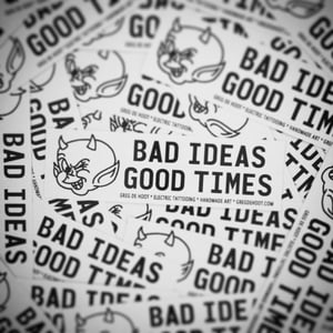 Image of Bad Ideas • Good Times STICKER
