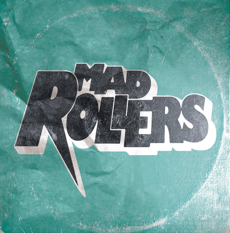 Image of MAD ROLLERS - S/T 7"!!!