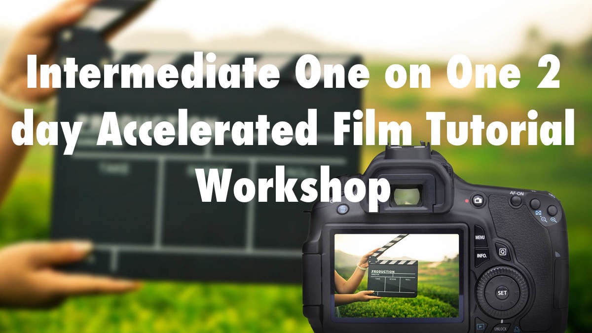 Image of Intermediate One on One 2 day Accelarated Film Tutorial Workshop