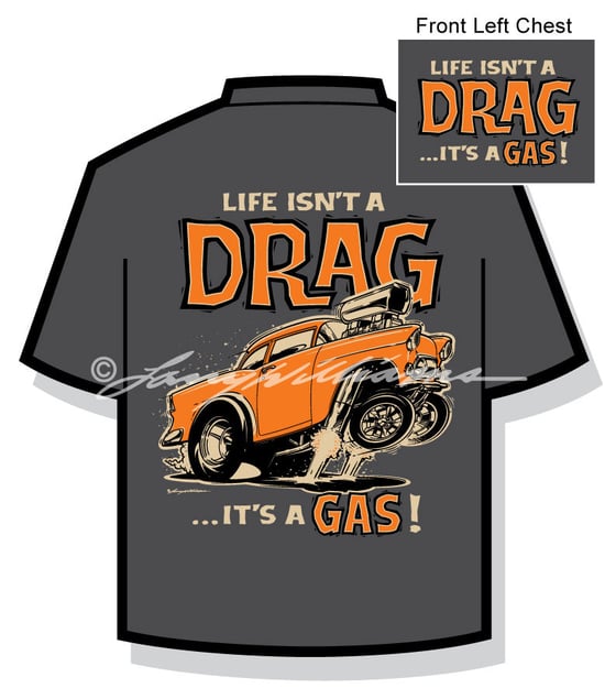 Image of "Life Isn't A Drag!" T-shirt: S-XXXL