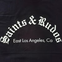 Image 1 of Saints & Rudos™ - East LA Born & Raised T-shirt (FIRST PRESS RUN - LIMITED STOCK)