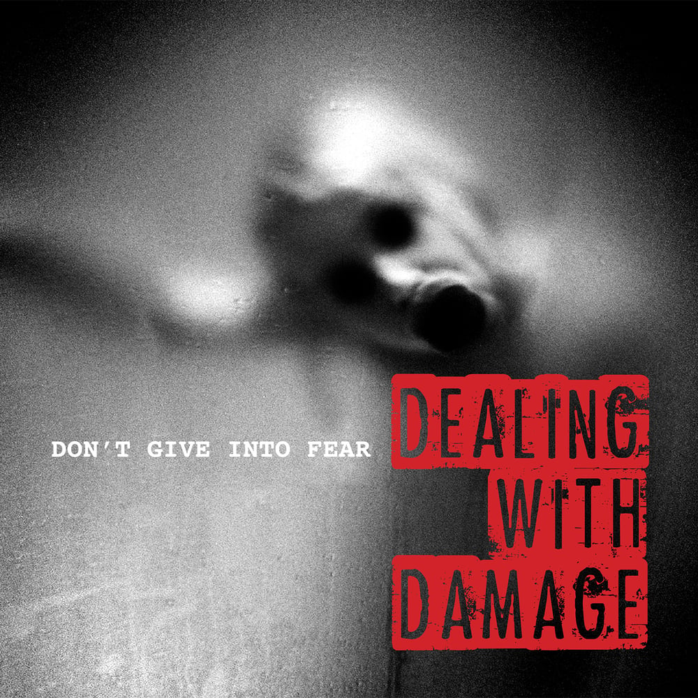 Image of Dealing With Damage - Don't Give In To Fear 7"EP