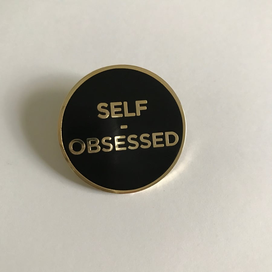 Image of Self-Obsessed Pin