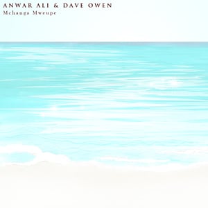 Image of ANWAR ALI & DAVE OWEN - MCHANGA MWEUPE EP - 2ND EDITION