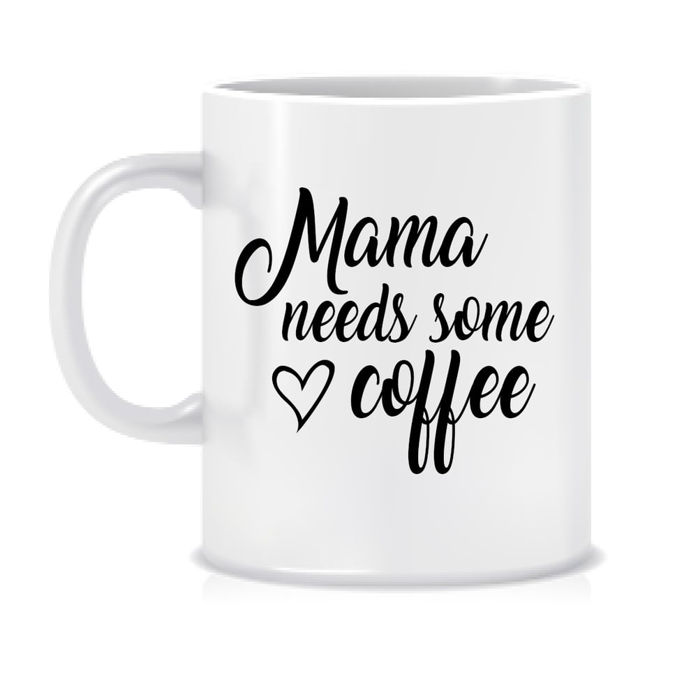 Image of Mama needs some coffee 