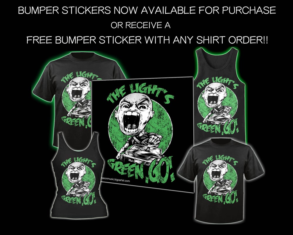 Image of "The Light's Green, Go!" Bumper Sticker (FREE WITH ANY SHIRT PURCHASE)