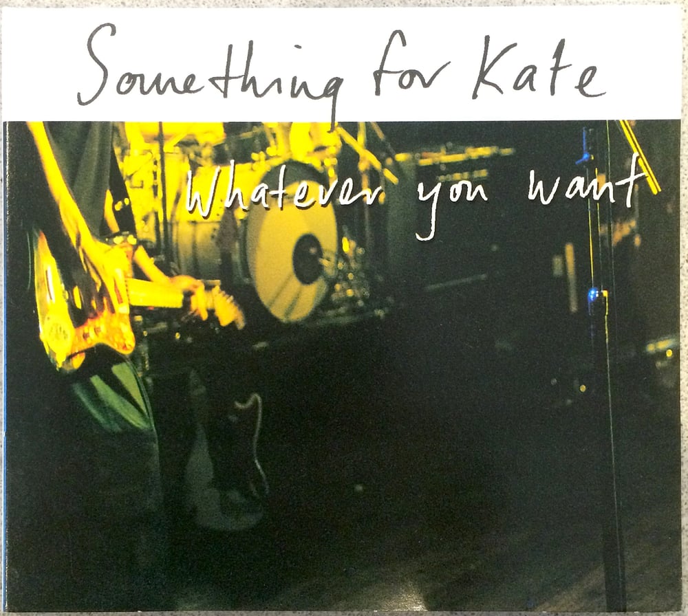 Image of Something for Kate - 'Whatever You Want' CD Digi pack original 