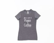 Image of Peace&Coffee tee *Ladies and *Unisex Options