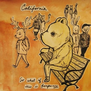 Image of California- So What If This Is Temporary (CD/7") CLEARANCE!!