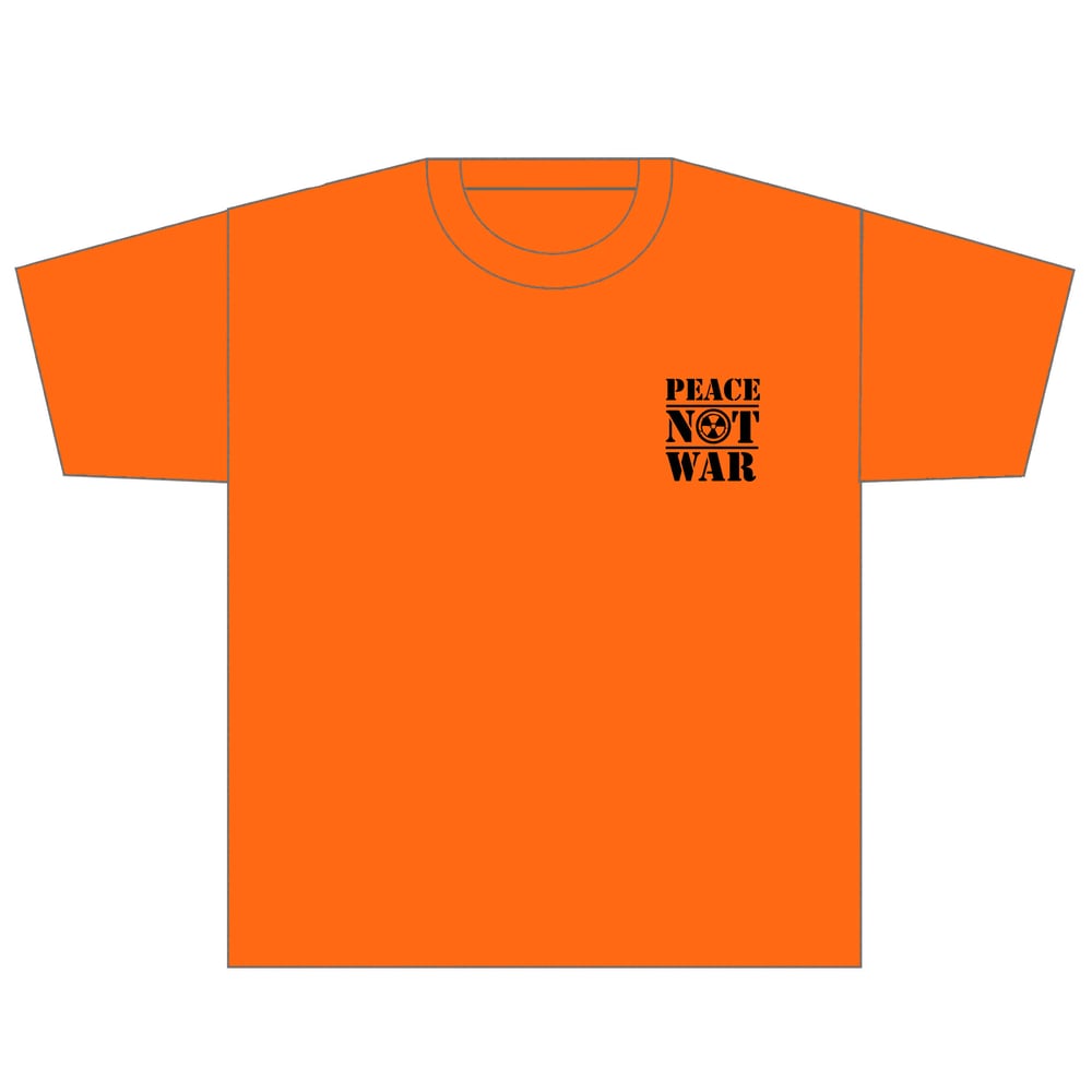 Image of **NEW** PEACE NOT WAR ORANGE SHIRT