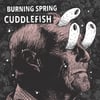 CUDDLEFISH / BURNING SPRING split 7"