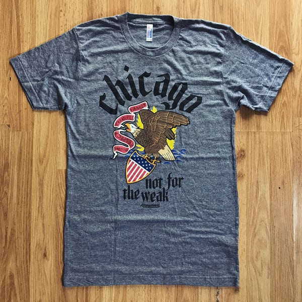 Image of "Chicago - Not For The Weak" Tee in Gray Tri-Blend
