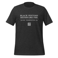 Image 5 of LOVEDCGOGO "BLACK HISTORY SOUNDS LIKE THIS" Unisex Tee White Tee (see color options)