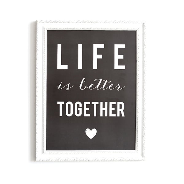 Image of AFFICHE 30x40 CM / LIFE IS BETTER TOGETHER / ARDOISE