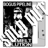 Image 1 of BOGUS PIPELINE 'The Melt Solution' Cassette & MP3