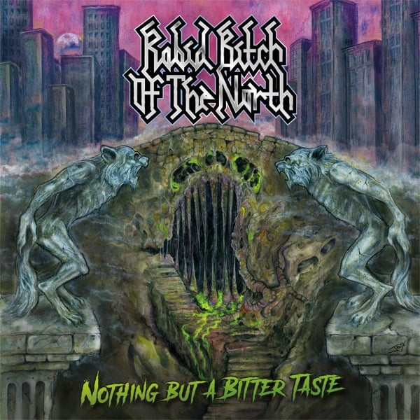 Image of Rabid Bitch Of The North - Nothing But A Bitter Taste *Pre-Order*