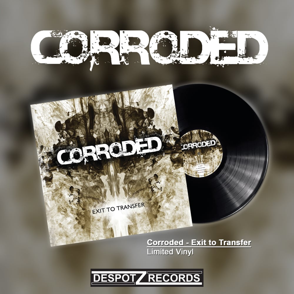 Image of Corroded - Exit To Transfer (Limited LP)