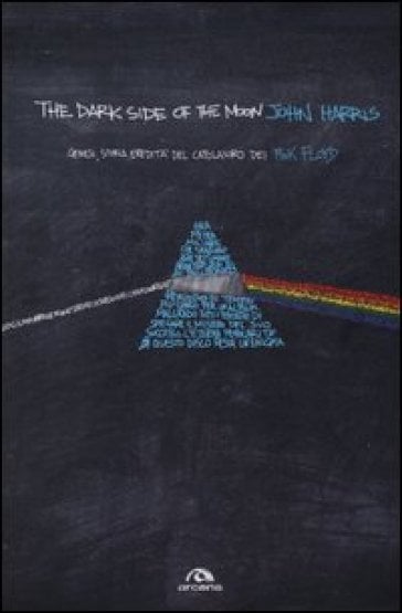 Image of THE DARK SIDE OF THE MOON - GENESI, STORIA, EREDITÀ 