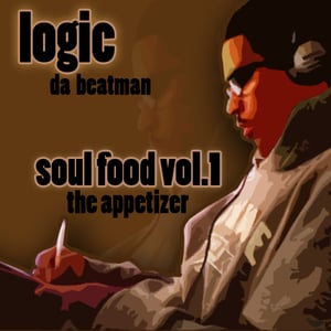 Image of Logic Da Beatman- Soul Food Vol. 1 The Appetizer