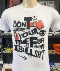 Don’t Waste Your Time  T-shirt