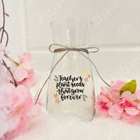 Image 1 of Teachers plant seeds that grow forever Glass Vase Plant Pot 