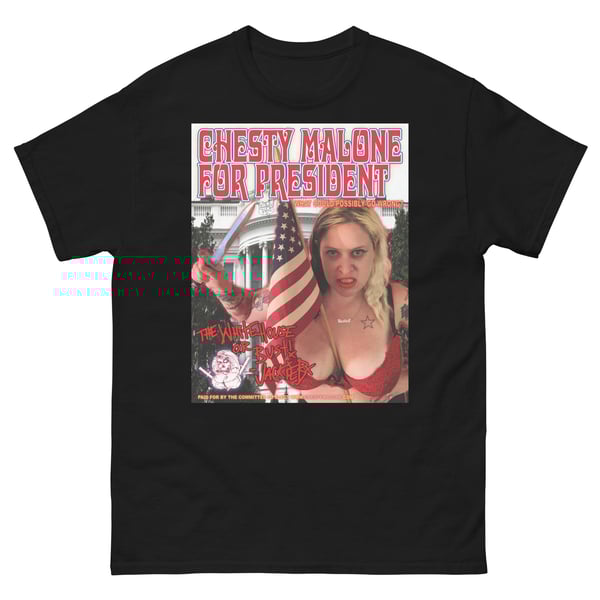 Image of Chesty For Prez T-shirt