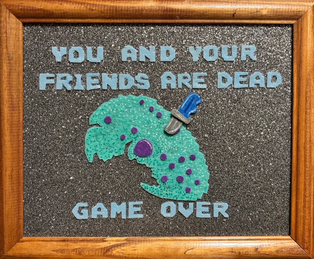 Image of “You and Your Friends are Dead” Felt Art Piece