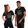 I just had a JOINT replacement on my hip Unisex t-shirt