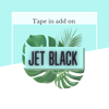 JET BLACK (TAPE IN ADD ON)