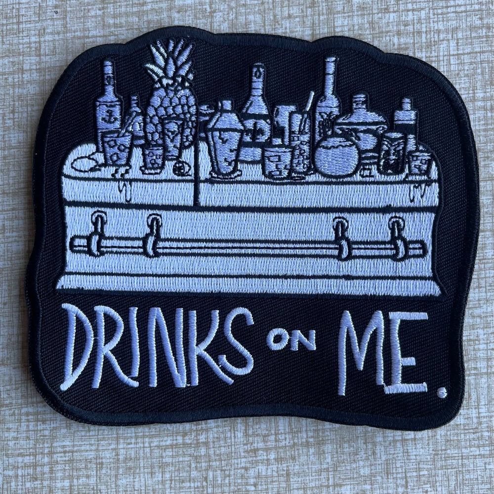 DRINKS ON ME 5” Embroidered Sew-On/Iron-On Patch