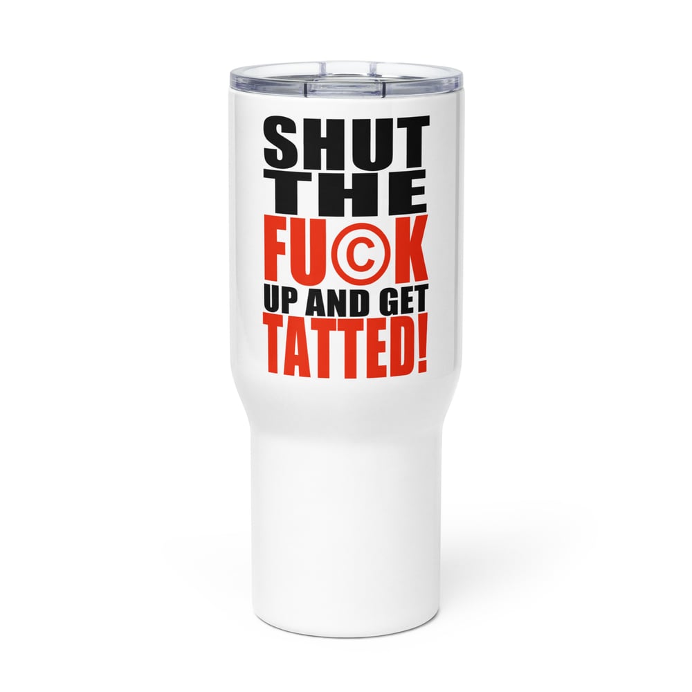 Image of STFUAGT Travel mug 25 oz.