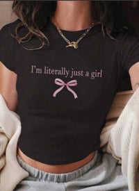 Image 1 of I’m just a girl crop top 