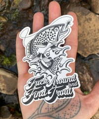 Image 2 of Fuck Around and Find Trout Sticker