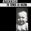 Atoxxxico - Tu Tienes La Razon LP