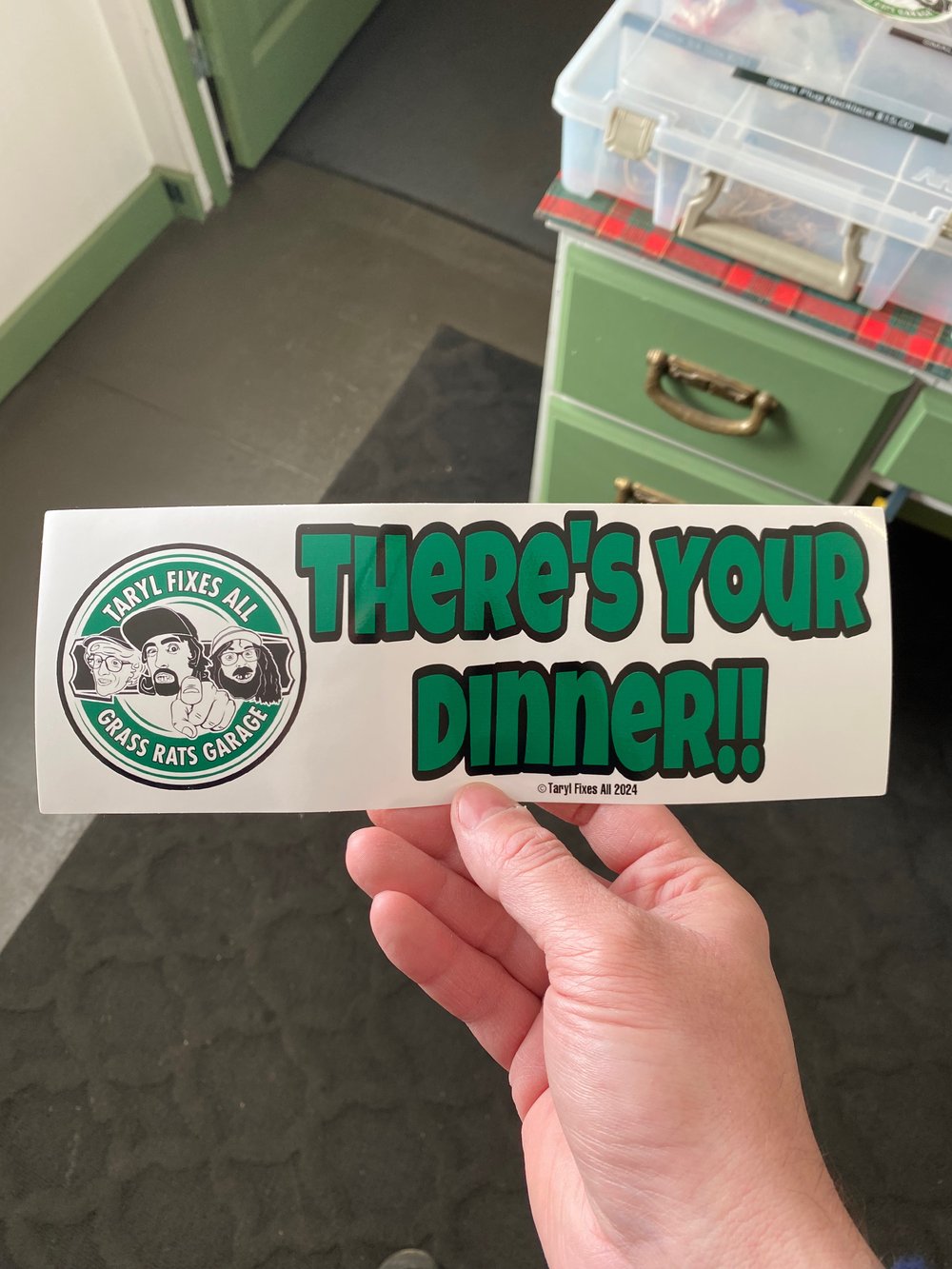 3.5”x10" Theres Your Dinner Bumper Stickers!! (FREE USA SHIPPING 🇺🇸)