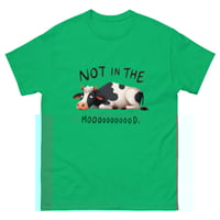 Image 1 of Unisex classic tee, Not in the Mooood T-Shirt | Funny Cow Farm Humor Graphic Tee