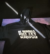 Image 1 of CUSTOM HOODIES {Be Humble, Shhh, Etc.}