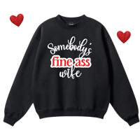 Somebody’s Fine Ass Wife Sweatshirt 