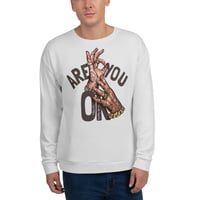 Image 2 of Unisex Sweatshirt - Locally Hated Merch - You Are Ok