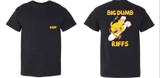 Image of Big Dumb Riffs pocket T