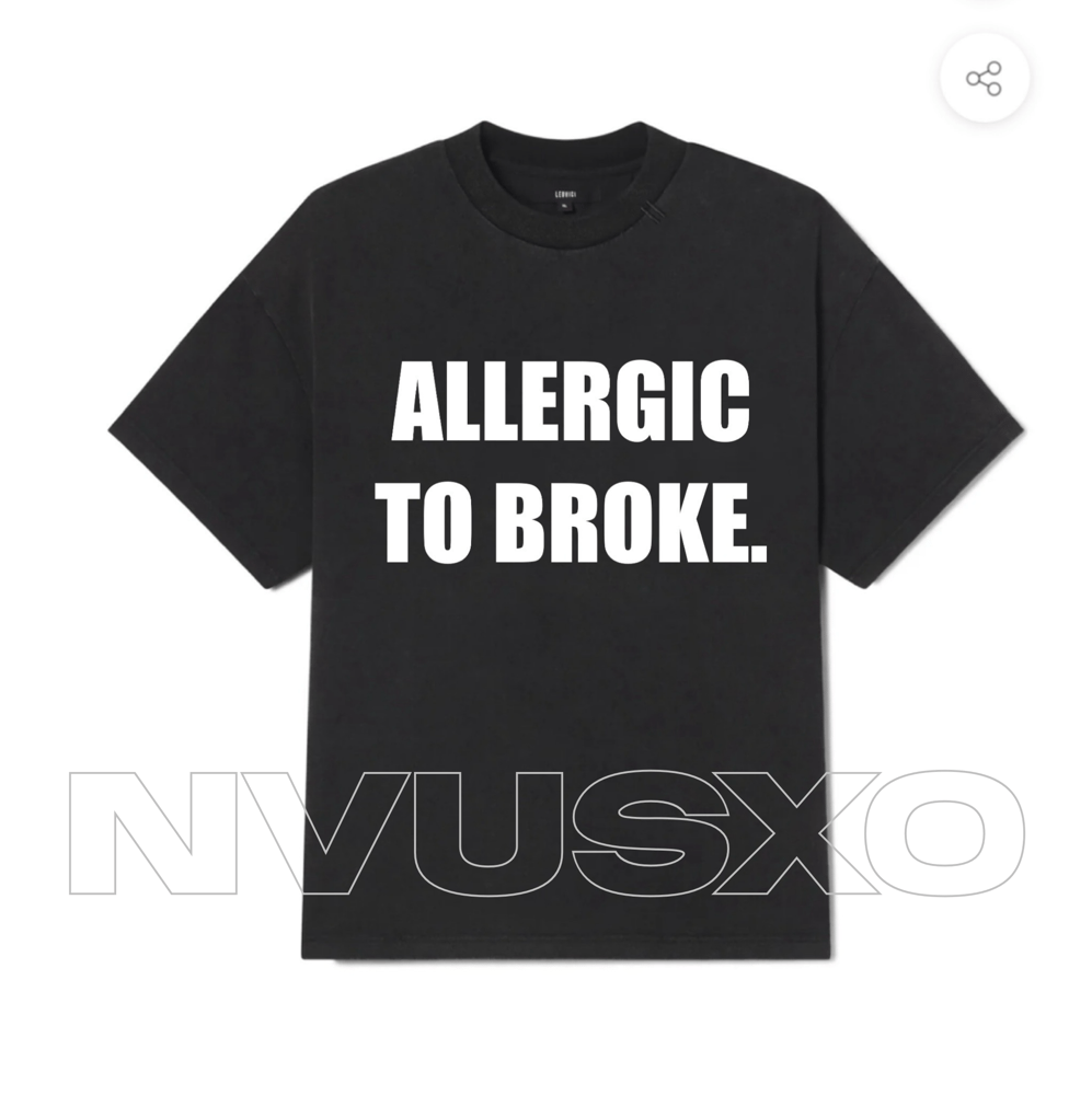 Image of ALLERGIC TO BROKE B&W T-SHIRT 